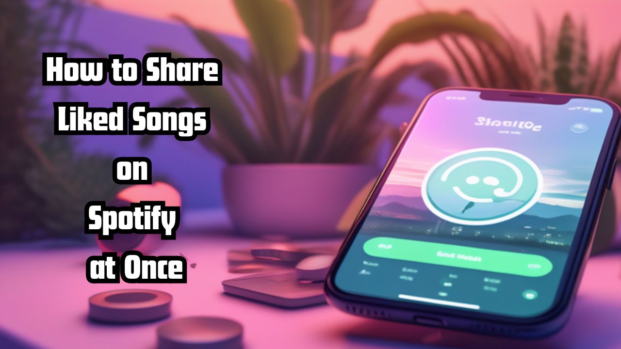 How-to-Share-Liked-Songs-on-Spotify-at-Once-2-Easy-Ways